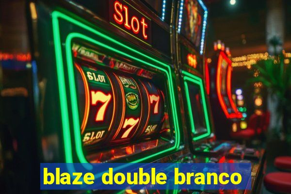 blaze double branco