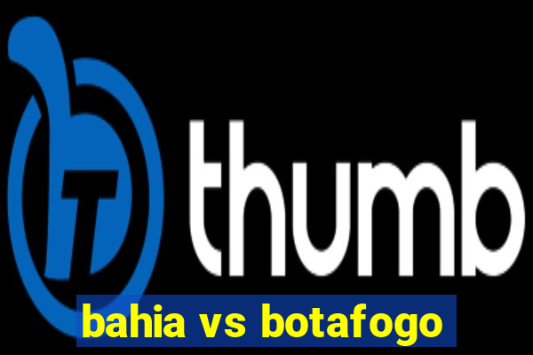 bahia vs botafogo