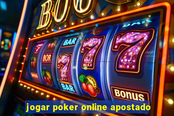 jogar poker online apostado