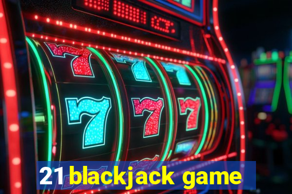 21 blackjack game