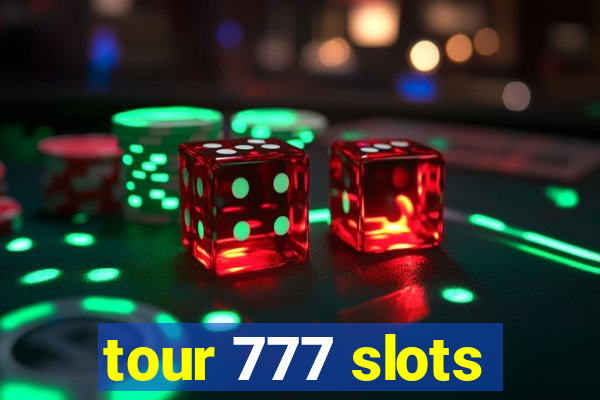 tour 777 slots