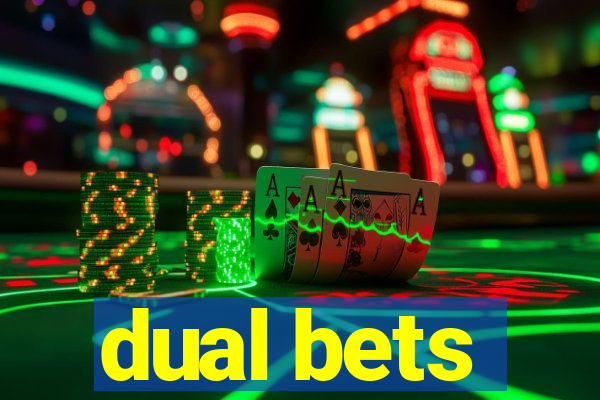 dual bets