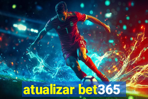 atualizar bet365