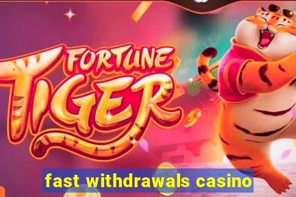 fast withdrawals casino