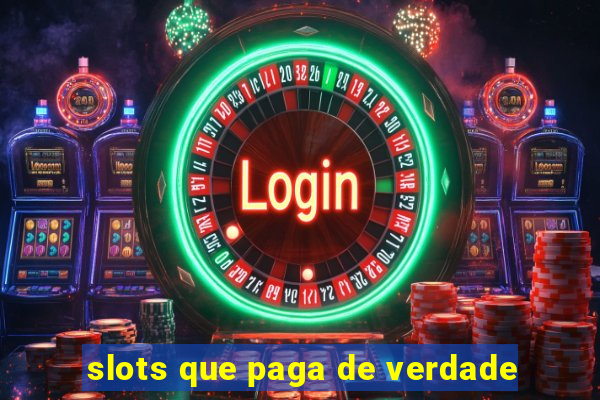 slots que paga de verdade