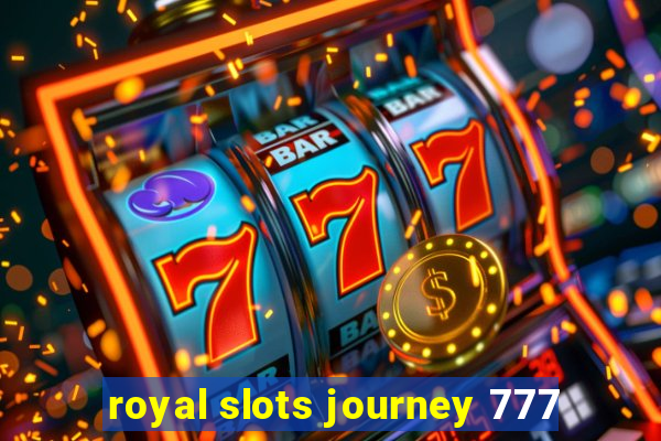 royal slots journey 777