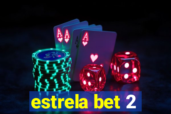 estrela bet 2