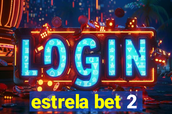 estrela bet 2