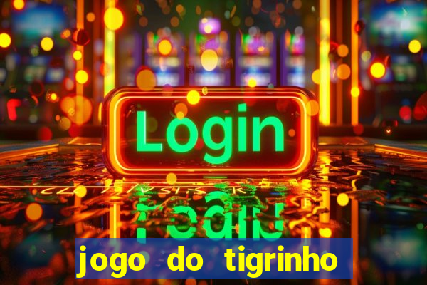 jogo do tigrinho depósito mínimo r$ 5