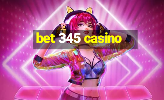 bet 345 casino