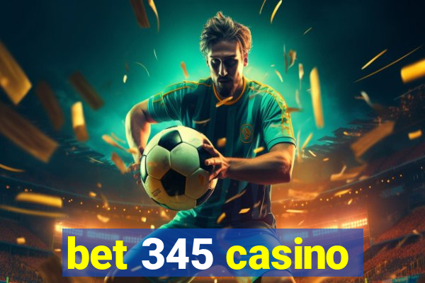 bet 345 casino