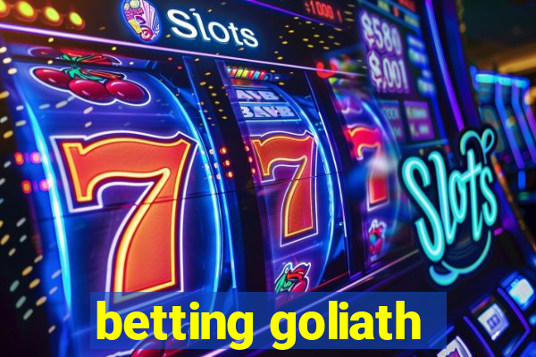 betting goliath