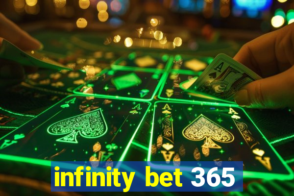 infinity bet 365