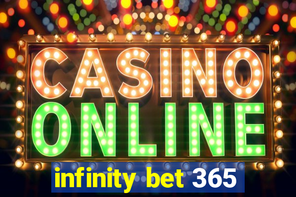 infinity bet 365