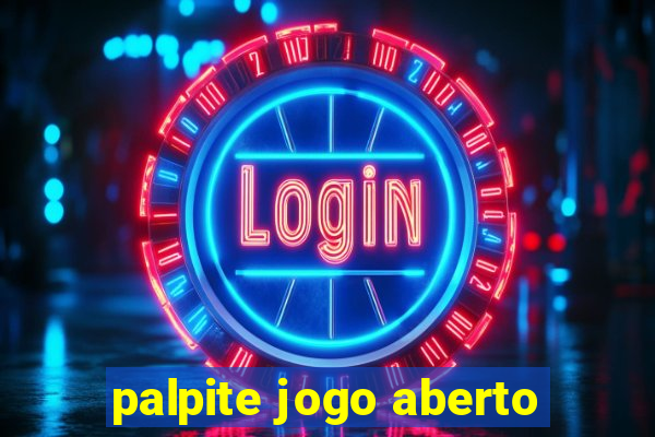 palpite jogo aberto