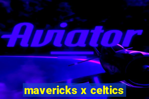 mavericks x celtics