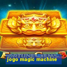 jogo magic machine