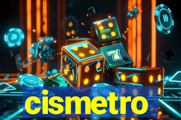 cismetro