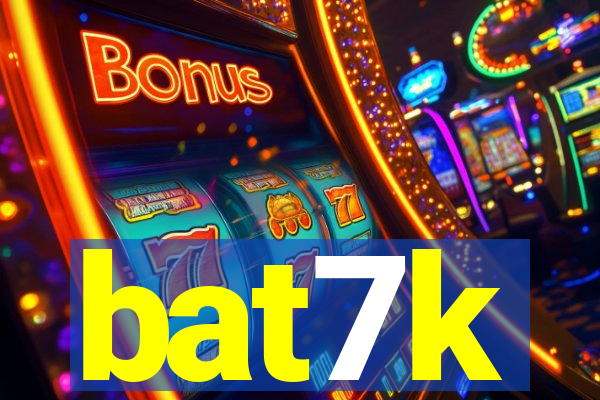 bat7k