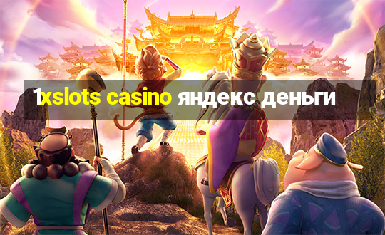 1xslots casino яндекс деньги