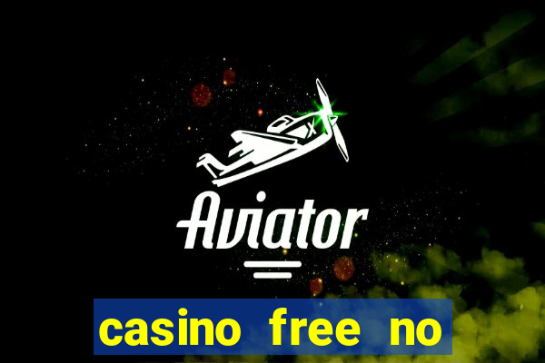 casino free no deposit money