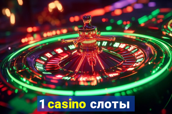 1 casino слоты