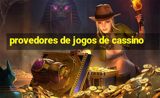 provedores de jogos de cassino