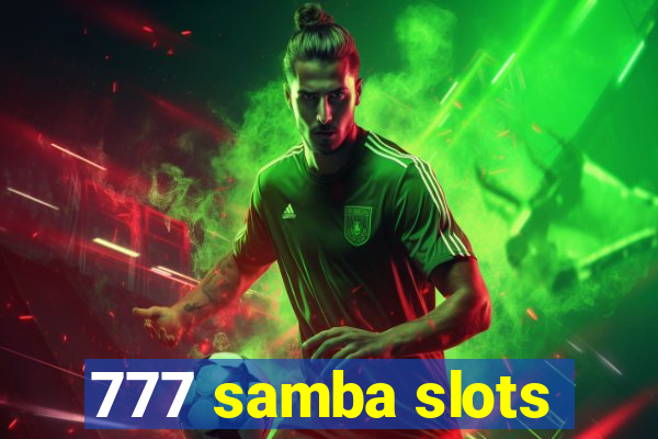 777 samba slots