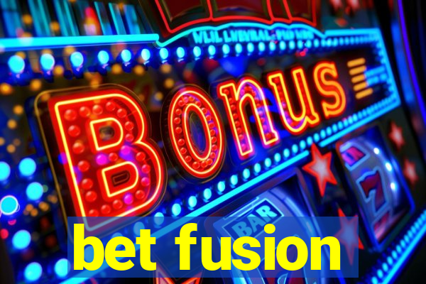 bet fusion