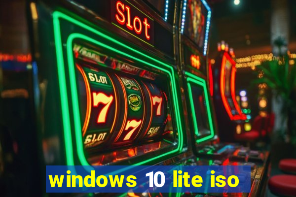 windows 10 lite iso