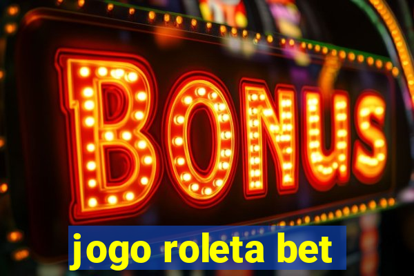 jogo roleta bet