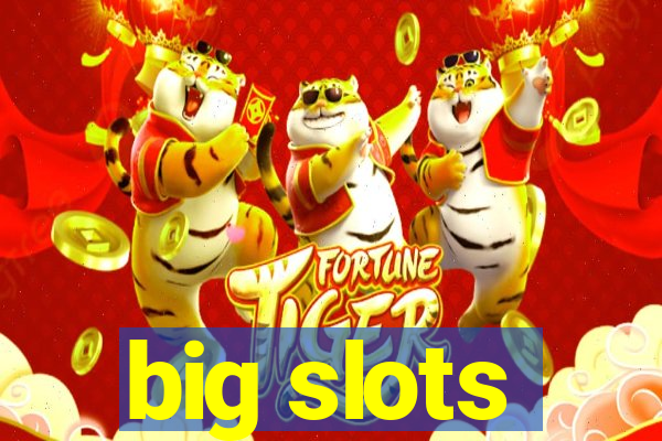 big slots