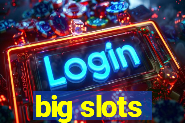 big slots