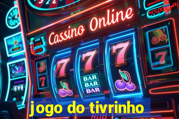 jogo do tivrinho