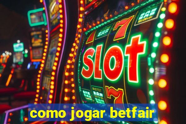 como jogar betfair