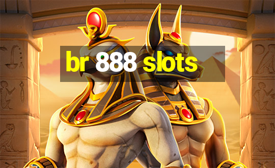 br 888 slots