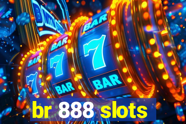 br 888 slots