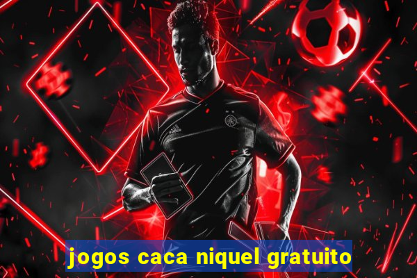 jogos caca niquel gratuito