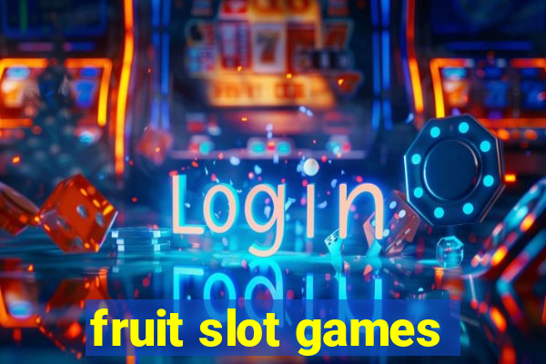 fruit slot games