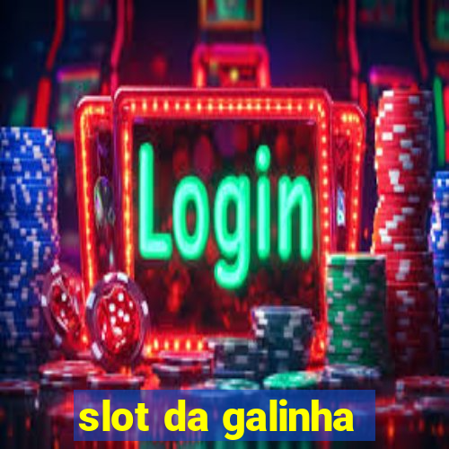 slot da galinha