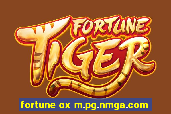 fortune ox m.pg.nmga.com