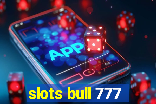 slots bull 777