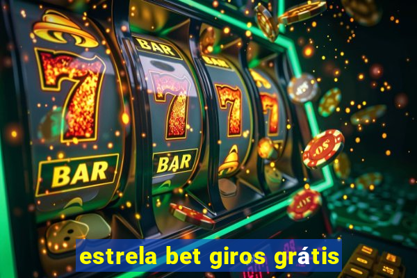 estrela bet giros grátis