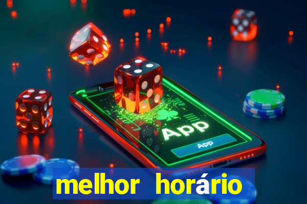 melhor horário para jogar fortune tigre