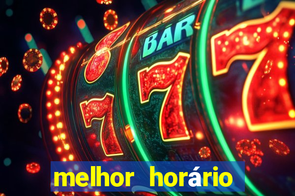 melhor horário para jogar fortune tigre