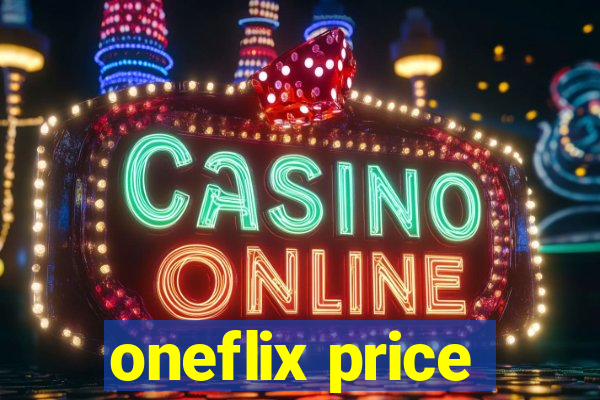 oneflix price