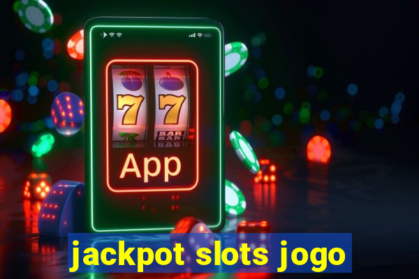 jackpot slots jogo