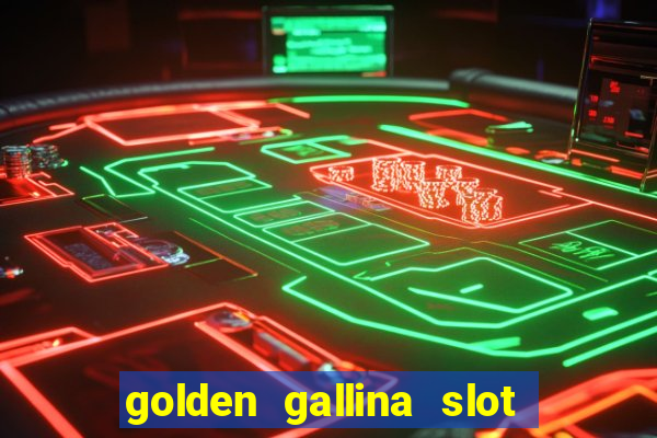 golden gallina slot free play