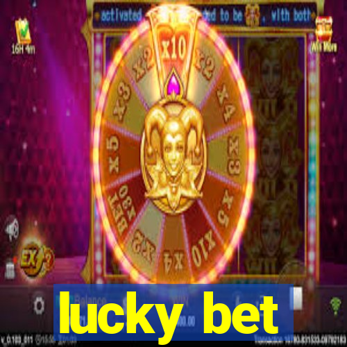 lucky bet