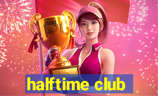 halftime club